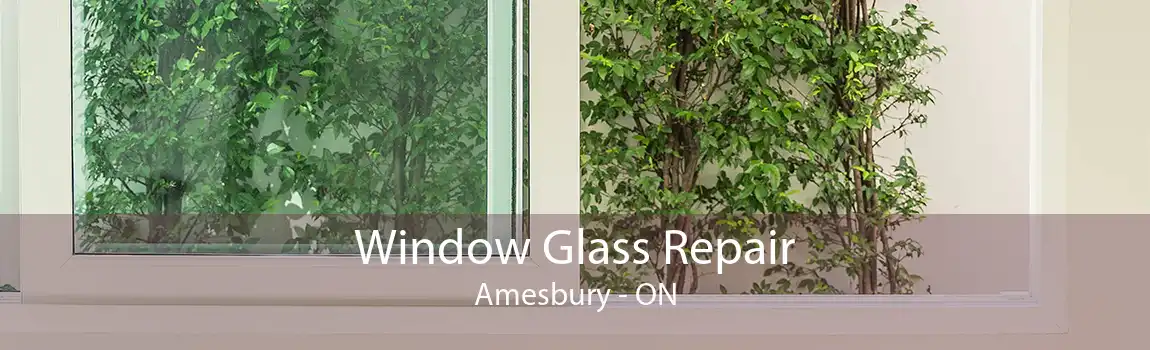 Window Glass Repair Amesbury - ON