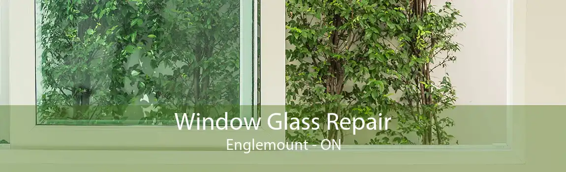 Window Glass Repair Englemount - ON