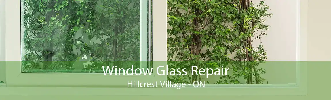 Window Glass Repair Hillcrest Village - ON