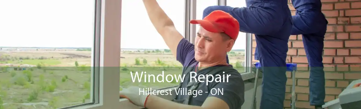 Window Repair Hillcrest Village - ON