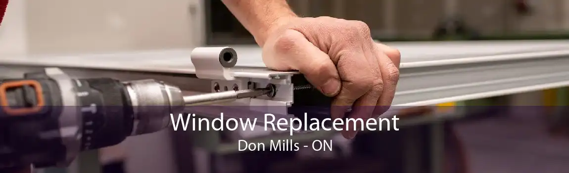 Window Replacement Don Mills - ON