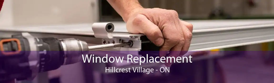 Window Replacement Hillcrest Village - ON