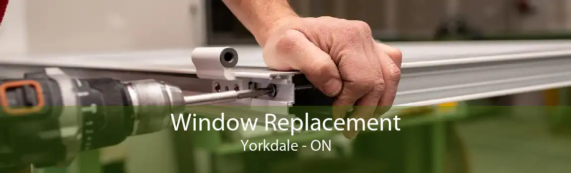 Window Replacement Yorkdale - ON