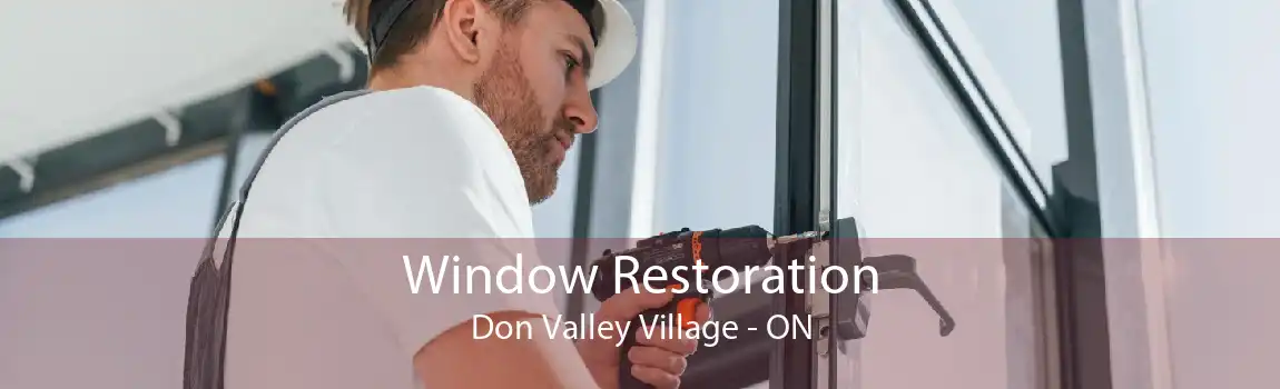 Window Restoration Don Valley Village - ON