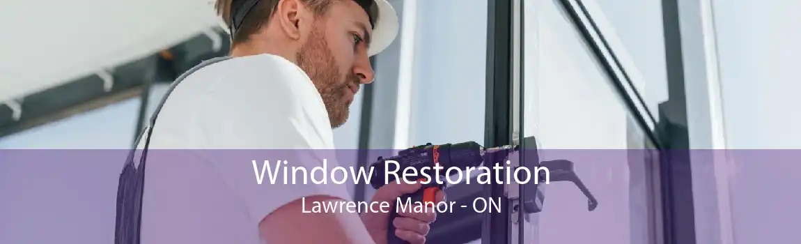 Window Restoration Lawrence Manor - ON