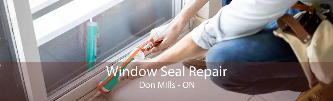 Window Seal Repair Don Mills - ON
